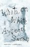 White on White · A Novel