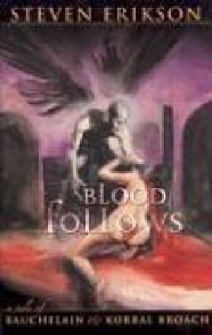 Blood Follows · A Tale of Bauchelain and Korbal Broach