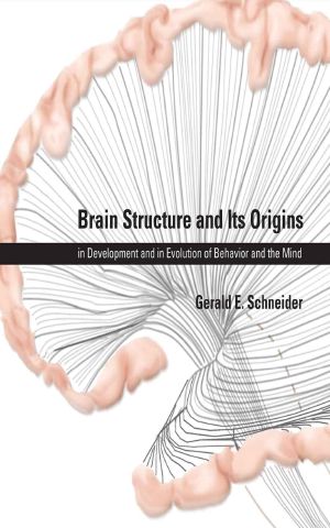 Brain Structure and Its Origins · in Development and in Evolution of Behavior and the Mind