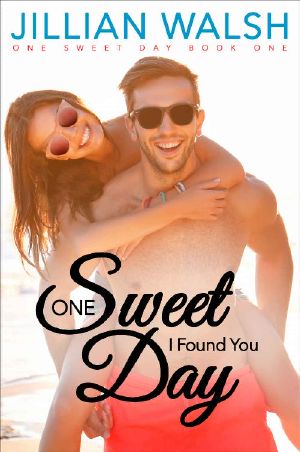 One Sweet Day I Found You · A Sweet Romance Novel Book 1