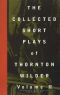 The Collected Short Plays of Thornton Wilder, Volume II