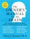 The Owner's Manual for the Brain (4th Edition) · The Ultimate Guide to Peak Mental Performance at All Ages