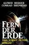 Fern der Erde · Drei Science Fiction Romane