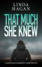 That Much She Knew: a murder gets personal for a bold detective (The DCI Gawn Girvin series Book 5)