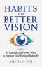 Habits for Better Vision · 20 Scientifically Proven Ways to Improve Your Eyesight Naturally