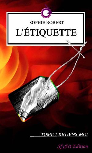 L'étiquette · Tome 1 · Retiens-Moi