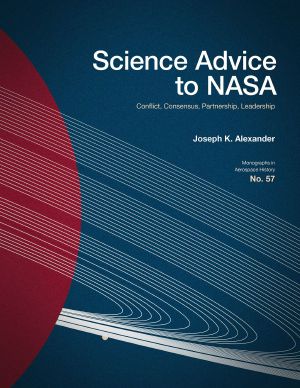 Science Advice to NASA: Conflict, Consensus, Partnership, Leadership
