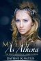 My Life as Athena · the Private Memoirs of a Greek Goddess