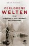 Verlorene Welten · Eine Geschichte der Indianer Nordamerikas 1700 bis 1910