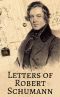 Letters of Robert Schumann