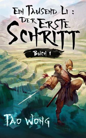 Ein Tausend Li: Der erste Schritt: Ein Wuxia Kultivation Fantasy Epos (German Edition)