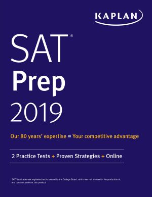 SAT Prep 2019 · 2 Practice Tests + Proven Strategies + Online (Kaplan Test Prep)