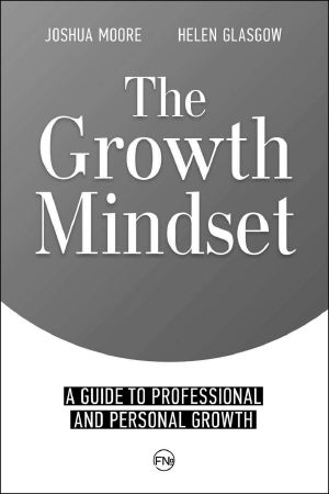 The Growth Mindset · A Guide to Professional and Personal Growth · Set Your Personal and Professional Growth Goals! (The Art of Growth Book 1)