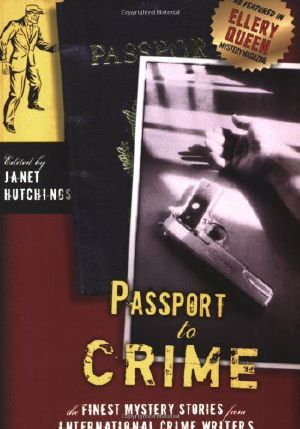 Passport to Crime · the Finest Mystery Stories From International Crime Writers (2007)