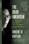 The Good American, The Epic Life of Bob Gersony, the U.S. Government's Greatest Humanitarian