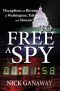 To Free a Spy · Deception and Revenge in Washington, Tokyo, and Moscow