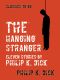 The Hanging Stranger Eleven Stories by Philip K. Dick