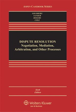 Dispute Resolution · Negotiation, Mediation, Arbitration, and Other Processes, 6th Edition