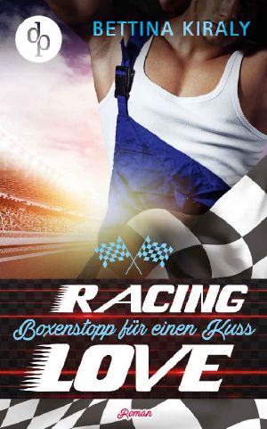 Boxenstopp für einen Kuss (Sports Romance, Liebe, Chick-Lit) (Die 'Racing Love' Reihe 2) (German Edition)