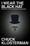 I Wear the Black Hat · Grappling With Villains (Real and Imagined)