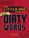 The Little Red Book of Very Dirty Words