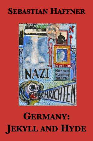 Germany · Jekyll and Hyde — an Eyewitness Analysis of Nazi Germany