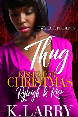 Thug Kisses For Christmas : Ryleigh & Rico