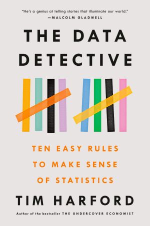 The Data Detective, Ten Easy Rules to Make Sense of Statistics