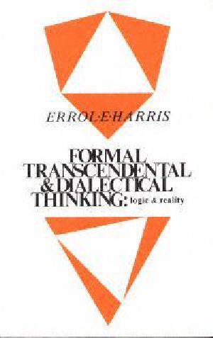 Formal, Transcendental and Dialectical Thinking: Logic and Reality 