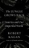 The Jungle Grows Back, America and Our Imperiled World