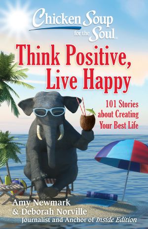 Chicken Soup for the Soul · Think Positive, Live Happy