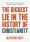 The Biggest Lie in the History of Christianity