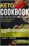KETO COOKBOOK · 60+KETO Reciper for Enjoyment, Diet for Beginners, Weight Loss, Better Health, Keto Diet (Delicious Recipes, Keto Low Carb Desserts, Keto Bread Cookbook)