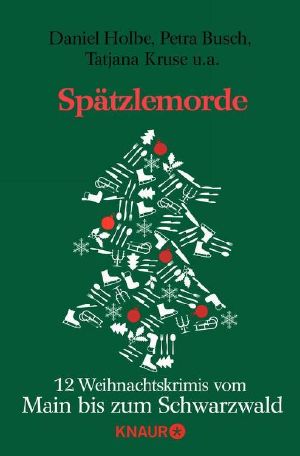 Spätzlemorde · 12 Weihnachtskrimis vom Main bis zum Schwarzwald