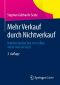 Mehr Verkauf durch Nichtverkauf · Kunden kaufen fast von selbst, wenn man sie läßt