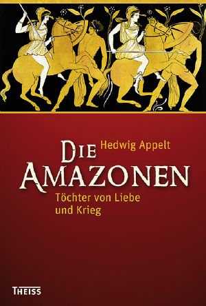 Die Amazonen · Töchter von Liebe und Krieg