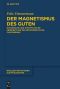 Der Magnetismus des Guten · Historische und systematische Perspektiven des metanormativen Platonismus