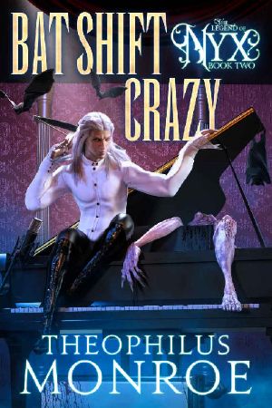 Bat Shift Crazy: An Ex-Shifter turned Vampire Hunter Urban Fantasy (The Legend of Nyx Book 2)