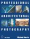 Harris M. Professional Architectural Photography. 3rd Edition