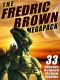 The Fredric Brown Megapack · 33 Classic Science Fiction Stories