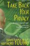 Take Back Your Privacy