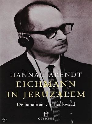 Eichmann v Jeruzalémě · Zpráva o banalitě zla