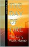 The Day of Fire · the Long Walk Home