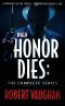 When Honor Dies · the Complete Series