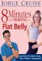 8 Minutes in the Morning to a Flat Belly · Lose Up to 6 Inches in Less Than 4 Weeks—Guaranteed!