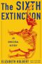 The Sixth Extinction · An Unnatural History