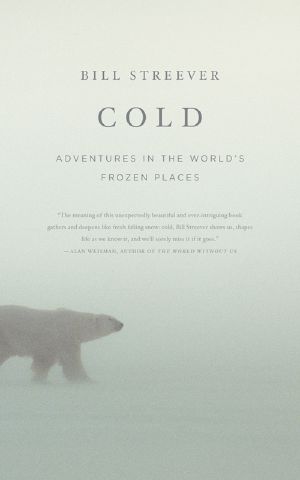 Cold · Adventures in the World's Frozen Places