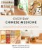 Everyday Chinese Medicine, Healing Remedies for Immunity, Vitality, and Optimal Health