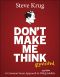 Don't Make Me Think, Revisited · A Common Sense Approach to Web Usability (3rd Edition) (Voices That Matter)