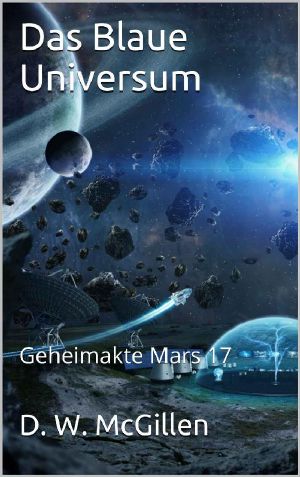 Das Blaue Universum: Geheimakte Mars 17 (German Edition)